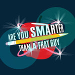 Are You Smarter Than A Frat Guy